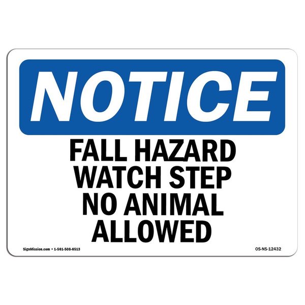 Signmission OSHA Sign, Fall Hazard Watch Step No Animals Allowed, 10in X 7in Aluminum, 10" W, 7" H, Landscape OS-NS-A-710-L-12432